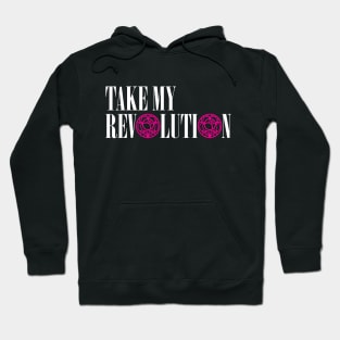 Take My Revolution Hoodie